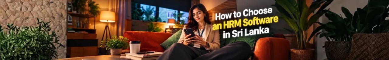 How to Choose the Right HRM System in Sri Lanka